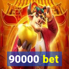 90000 bet